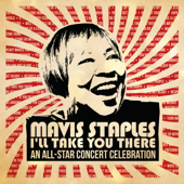 Mavis Staples I'll Take You There: An All-Star Concert Celebration (Deluxe / Live) - Various Artists