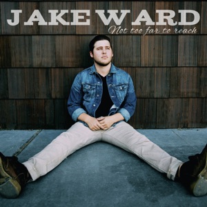 Jake Ward - Not Too Far to Reach - Line Dance Music