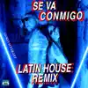 Stream & download Se Va Conmigo (Latin House Remix) - Single