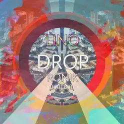 Drop (Ronik Bounce Mix) - Single - Lino Drop (Ronik Bounce Mix) - Single - Lino