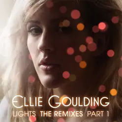 Lights (The Remixes), Pt. 1 - EP - Ellie Goulding