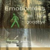 Emotionless We Said Goodbye - Single