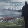 The Islands and the Whales (Original Motion Picture Soundtrack)