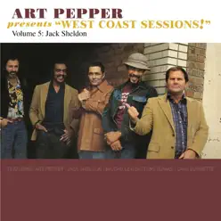 Art Pepper Presents "West Coast Sessions!", Vol. 5: Jack Sheldon - Art Pepper Art Pepper Presents "West Coast Sessions!", Vol. 5: Jack Sheldon - Art Pepper