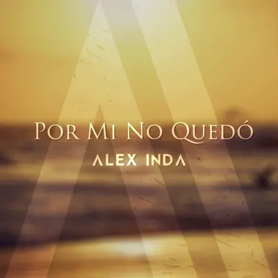 Por Mí No Quedó - Single - Alex Inda