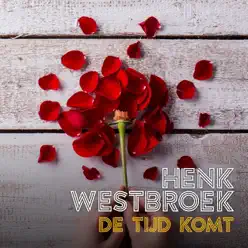 De Tijd Komt - Single - Henk Westbroek De Tijd Komt - Single - Henk Westbroek
