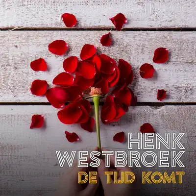 De Tijd Komt - Single - Henk Westbroek