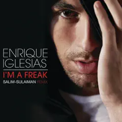 I'm a Freak (Salim-Sulaiman Remix) - Single - Enrique Iglesias