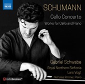 Schumann: Cello Concerto and Works for Cello & Piano