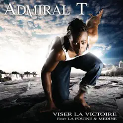 Viser la victoire (feat. La Fouine & Medine) [Radio Edit] - Single - Admiral T