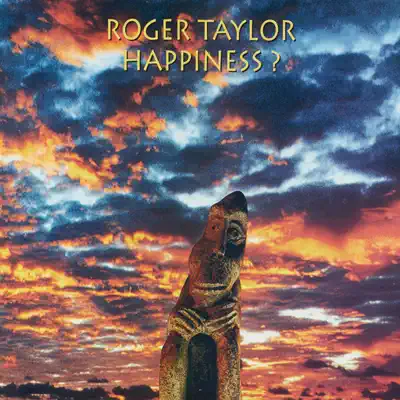 Happiness? - Roger Taylor