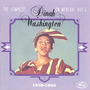 The Complete Dinah Washington On Mercury Vol. 6 (1958-1960)
