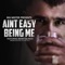 Ain't Easy Being Me (feat. Benny Blanco) - Big Mister lyrics