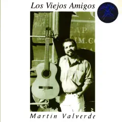 Los Viejos Amigos - Martín Valverde