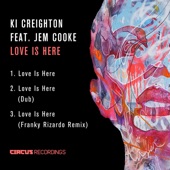 Ki Creighton - Love Is Here (Franky Rizardo Remix) (Feat. Jem Cooke)