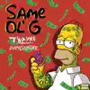Same Ol' G (feat. T-Wayne) - Single album lyrics, reviews, download