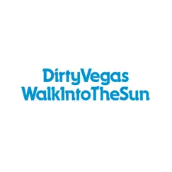 Walk Into the Sun by Dirty Vegas album reviews, ratings, credits
