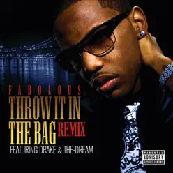 Throw It In the Bag (Remix) [feat. Drake & The-Dream] - Single - Fabolous