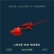 Love No More - Loud Luxury & Anders lyrics