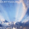 BERTYSOLO - Pour lui