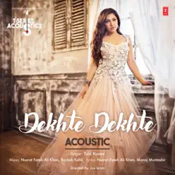 Dekhte Dekhte Acoustic (From "T-Series Acoustics") - Single - Nusrat Fateh Ali Khan Dekhte Dekhte Acoustic (From "T-Series Acoustics") - Single - Nusrat Fateh Ali Khan