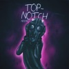 Top Notch - Single