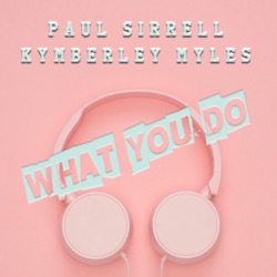 Paul Sirrell - What You Do