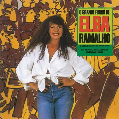 O Grande Forró De Elba Ramalho - Elba Ramalho O Grande Forró De Elba Ramalho - Elba Ramalho
