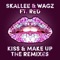 Kiss & Make Up (feat. Red) [Dave Crusher Remix] - Skallee & Wagz lyrics