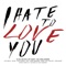 I Hate to Love You (feat. Daniel Quadrino) - Will Van Dyke & Jeff Talbott lyrics