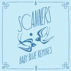 Baby Blue (Remixes) - Scanners Baby Blue (Remixes) - Scanners