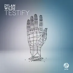 Testify - Single by Dylan Wilde album reviews, ratings, credits