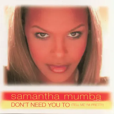 Don't Need You to (Tell Me I'm Pretty) - Single - Samantha Mumba