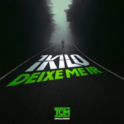 Deixe-Me Ir (feat. Baviera, Knust & Pablo Martins) [DJ Tom Remix] - Single - 1Kilo