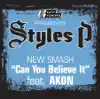 Stream & download Can You Believe It (Featuring Akon) [Explicit]
