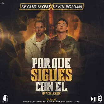 Por Qué Sigues con Él (feat. Kevin Roldán) [Remix] by Bryant Myers song reviws