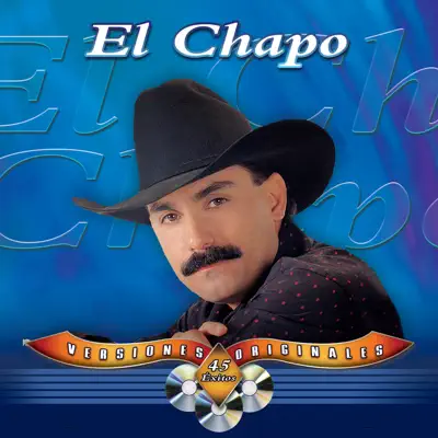 45 Éxitos (Versiones Originales) - El Chapo De Sinaloa