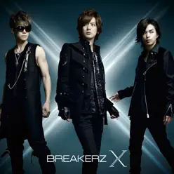 10周年スペシャルアルバム「X」 - Breakerz 10周年スペシャルアルバム「X」 - Breakerz