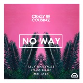 Crazy Cousinz - No Way (feat. Lily Mckenzie)