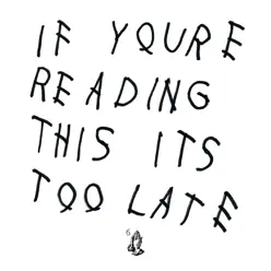 If You're Reading This It's Too Late - Drake