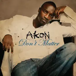 Don't Matter - Single - Akon