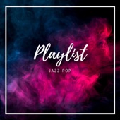 Playlist Jazz Pop artwork