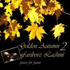 Golden Autumn 2 - Pieces for Piano by Fariborz Lachini album reviews, ratings, credits