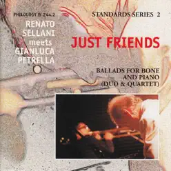 Just Friends (Standard Series 2 - Ballads for Bone and Piano) - Renato Sellani Just Friends (Standard Series 2 - Ballads for Bone and Piano) - Renato Sellani