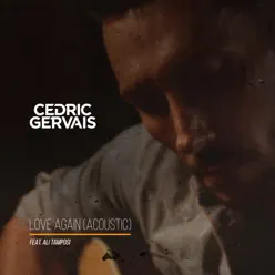Love Again (feat. Ali Tamposi) [Acoustic] - Single - Cedric Gervais