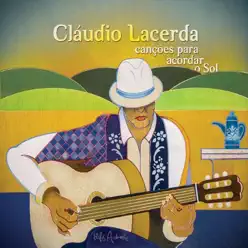 Canções para Acordar o Sol - Cláudio Lacerda Canções para Acordar o Sol - Cláudio Lacerda