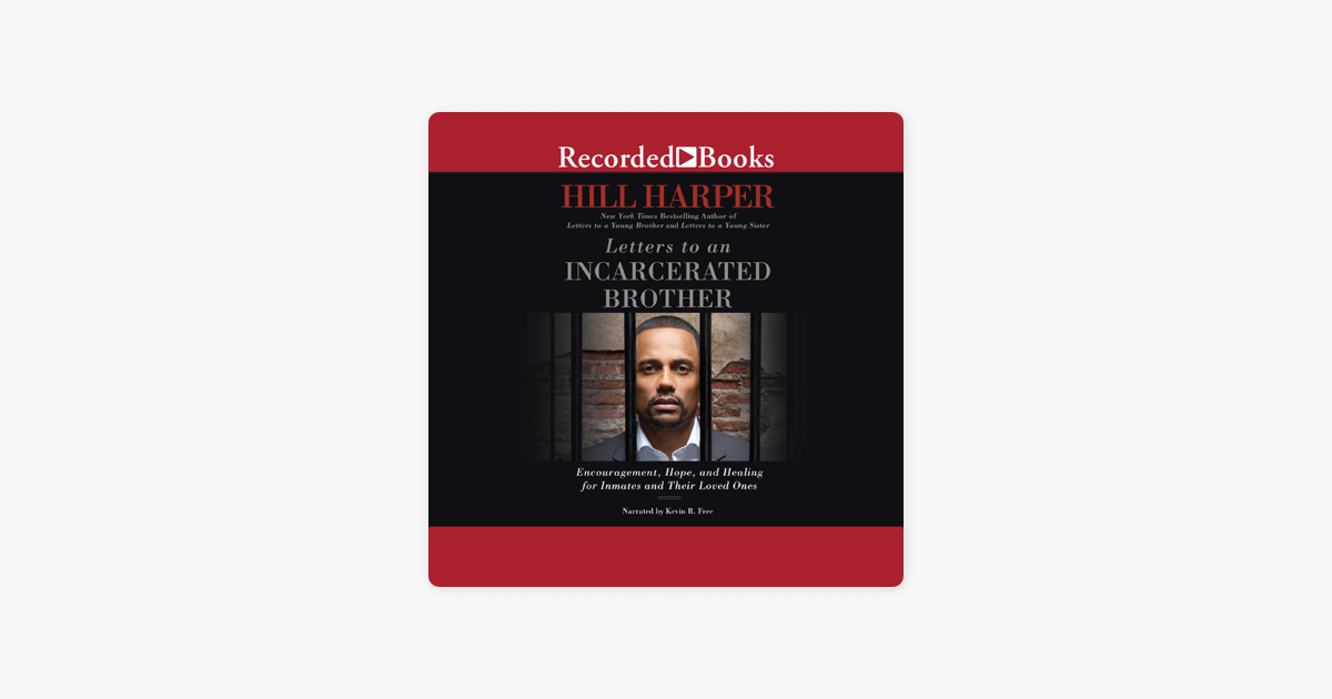 Letters To An Incarcerated Brother Encouragement Hope And Letters To An Incarcerated Brother