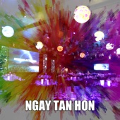 Ngay Tinh Yeu Len Ngoi artwork