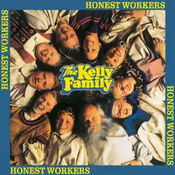 Honest Workers - The Kelly Family