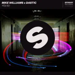 You & I - Single by Mike Williams & Dastic album reviews, ratings, credits